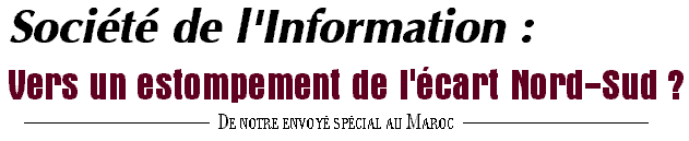 Soci�t� de l'Information : Vers un estompement de l'�cart Nord-Sud ?